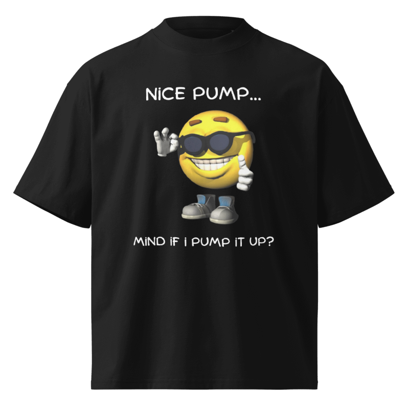 "Nice Pump..." Oversized T-Shirt