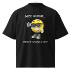 "Nice Pump..." Oversized T-Shirt