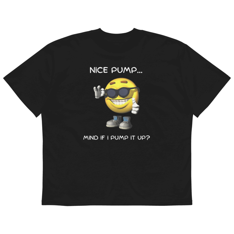 "Nice Pump..." Oversized T-Shirt